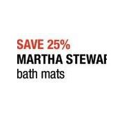 Martha Stewart Bath Mats - 25%  off