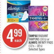 Tampax Radiant Tampons or Always Infinty Pads  - $4.99