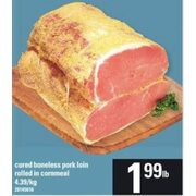 Cured Boneless Pork Loin Rolled in Cornmeal - $1.99/lb