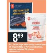 PC Pacific Large With Shrimp , Cooked Peeled Or PC Smoked Salmon - $8.99
